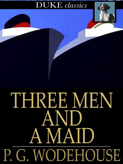 Title details for Three Men and a Maid by P. G. Wodehouse - Wait list